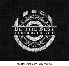 Be the Best Version of You chalkboard emblem