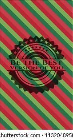 Be the Best Version of You christmas style emblem.