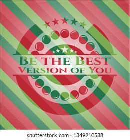 Be the Best Version of You christmas style badge..