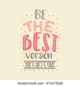 Be The Best Version Of You Fun Color Quotes Motivation Poster