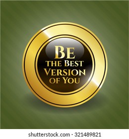 Be the Best Version of You gold emblem