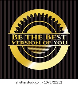  Be the Best Version of You golden emblem