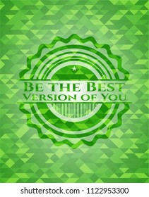 Be the Best Version of You green mosaic emblem