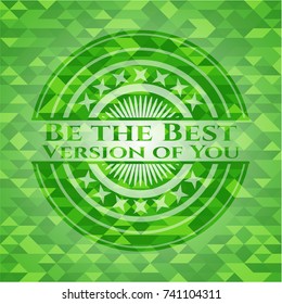 Be the Best Version of You green emblem with triangle mosaic background