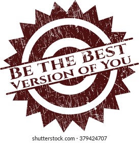 Be the Best Version of You grunge seal