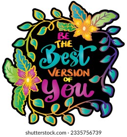 Be the best version of you, hand lettering. Poster quote.