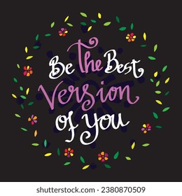 Be the best version of you hand lettering calligraphy inscription illustration