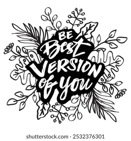 Be the best version of you. Inspirational quote. Vector illustration