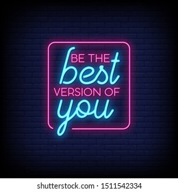 Be the best version of you Neon signs style text vector