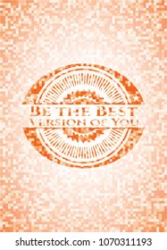 Be the Best Version of You orange mosaic emblem