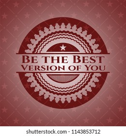 Be the Best Version of You red emblem