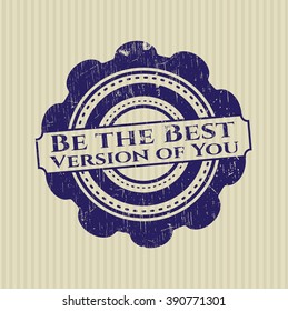 Be the Best Version of You rubber texture