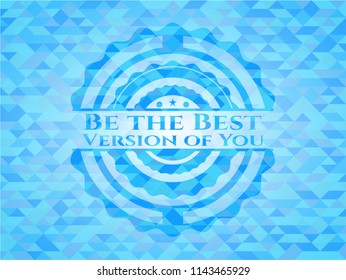Be the Best Version of You sky blue mosaic emblem