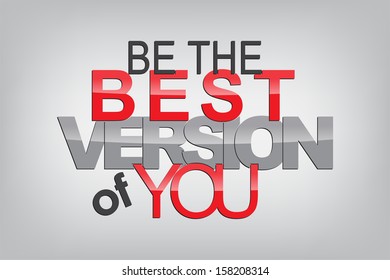Be the best version of you. Typography poster. Motivational Background  (EPS10 Vector)