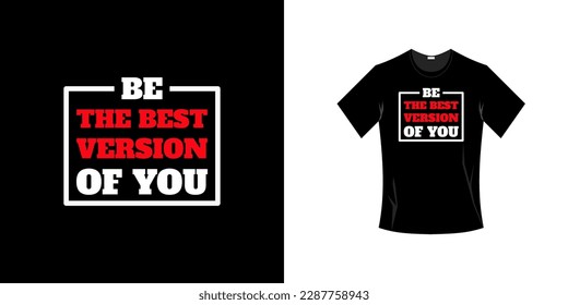 BE THE BEST VERSION OF YOU TYPOGRAPHY DESIGN, FOR T SHIRT OR CLOTHES PRINT