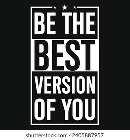 Be the best version of you typography tshirt design 