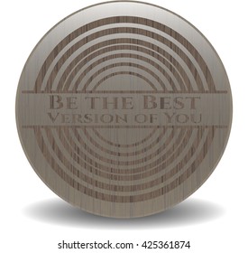 Be the Best Version of You wooden signboards