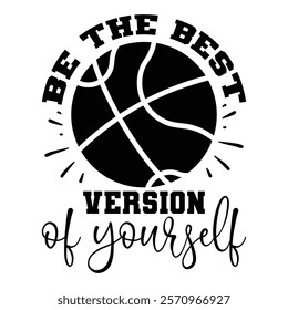 Be The Best Version Of Yourself