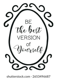 Be the Best Version of Yourself – Black and White Motivational Quote, Elegant Hand Lettering Wall Art, Positive Affirmation Printable Poster

