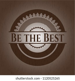 Be the Best vintage wood emblem