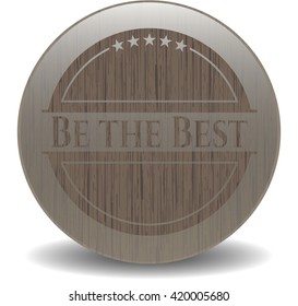 Be the Best vintage wood emblem