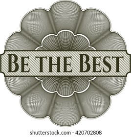 Be the Best written inside abstract linear rosette