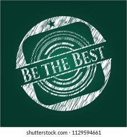 Be the Best written on a chalkboard