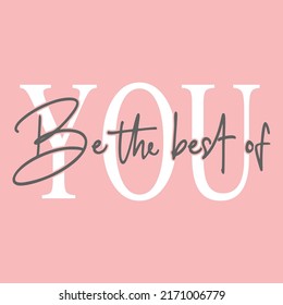 Be the best of you Typo print design