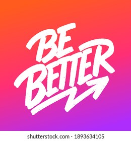 Sé mejor. Afiche motivacional. Caligrafía vectorial. 