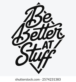 Be Better At Stuff Funny Motivational Quote Files