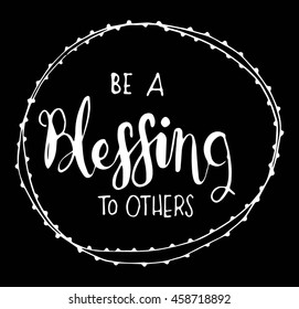 be a blessing to others on black background