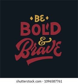 Be Bold Brave Lettering Quotes Vintage Stock Vector (Royalty Free ...