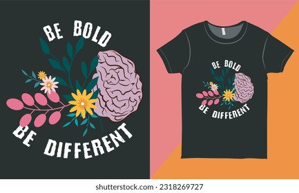 Be Bold, Be Different:Mental Health Awareness Tee Design