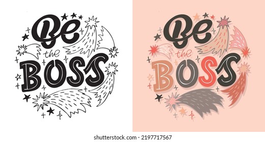 Be the boss. Cute hand drawn doodle lettering motivation postcard. Art lettering poster, t-shirt design. 