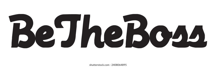 be the boss text on white background.