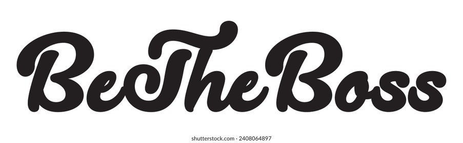be the boss text on white background.