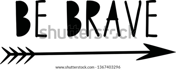 Be Brave Arrow Quote Stock Vector (Royalty Free) 1367403296