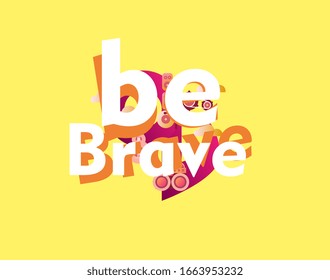 be brave, beautiful greeting card background or template banner with music theme. vector design illustration