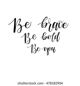 Be Brave Be Bold Be You Stock Vector (Royalty Free) 478182904 ...