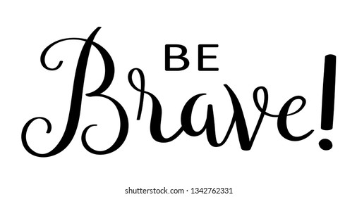 BE BRAVE! brush calligraphy banner