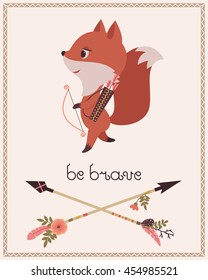 Be brave children's poster. Cute cartoon little fox with bow and arrows. Original lettering "Be brave" and two crossed arrows. Vector cartoon illustration.