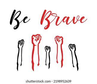be brave decorative text design with black and red color hands. isolated on white. eps10. 