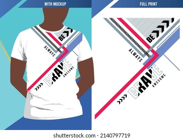 Be brave design typography with t-shirt mockup and full printing, vector illustration