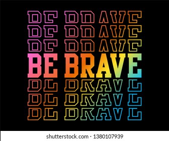 Be Brave gradient vector graphic print t-shirts active wear