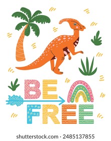 Be brave, be happy. Scandinavian hand drawn illustration with dinosaur, dragon. Children's poster, poster, pajamas.