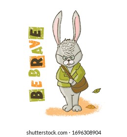 "BE BRAVE" hare Cartoon Animal Hand Drawn Vector Illustration