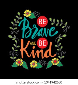 Be brave and be kind