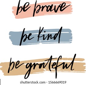 be brave, be kind, be grateful isolated vector qoute on abstract texture