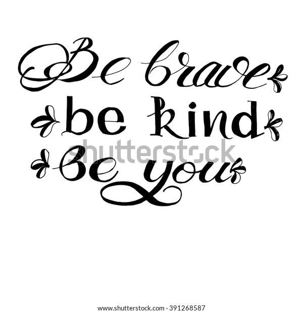 Be Brave Be Kind Be You Stock Vector (Royalty Free) 391268587