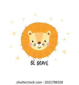 Be brave lettering. Vector print with baby Lion. Cute cartoon character lion. Print for baby shower party.